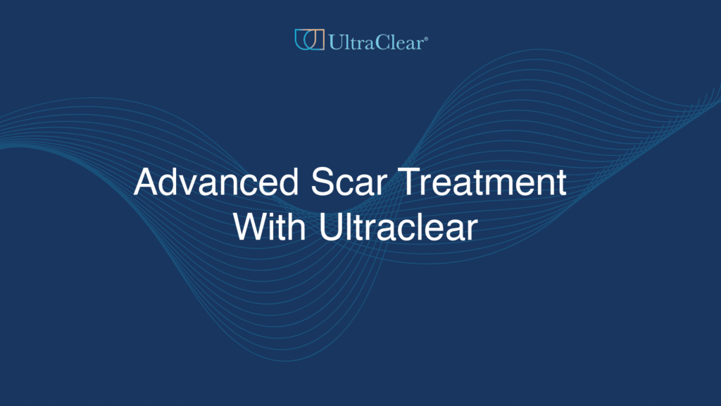 Advanced Scar Treatment With Ultraclear