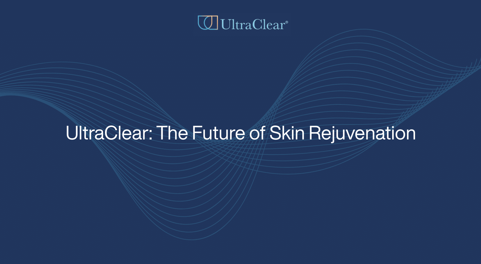 UltraClear: The Future of Skin Rejuvenation