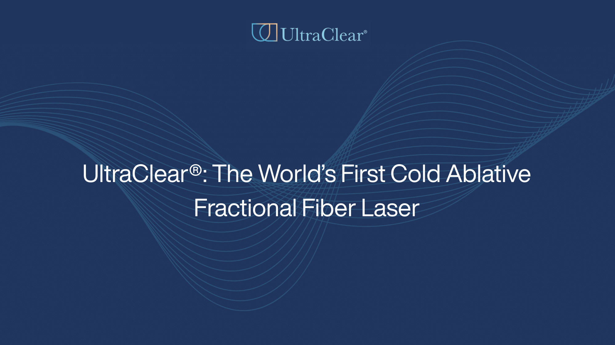UltraClear®: The World’s First Cold Ablative Fractional Fiber Laser