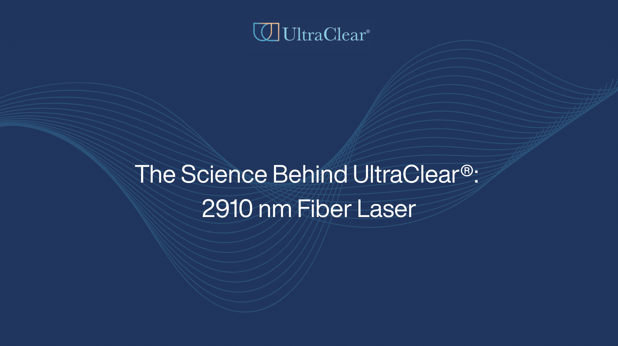The Science Behind UltraClear®: 2910 nm Fiber Laser