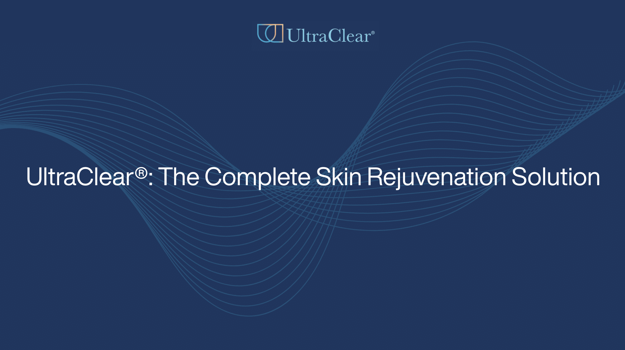 UltraClear®: The Complete Skin Rejuvenation Solution